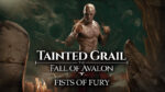 Tainted Grail The Fall of Avalon e il DLC gratuito Fists of Fury
